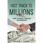 Fast-Track To Millions: How to Profit Through Partnerships - Paperback