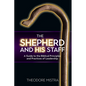 The Shepherd and His Staff: A Guide to the Biblical Principles and Practices of Leadership - Paperback