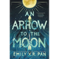 An Arrow to the Moon - Hardcover