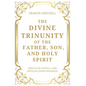 The Divine Trinunity of the Father, Son, and Holy Spirit - Hardcover