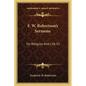 F. W. Robertson's Sermons: On Religion And Life V1 - Paperback