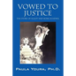 Vowed to Justice: The Story of Elliot and Rosel Schewel - Paperback