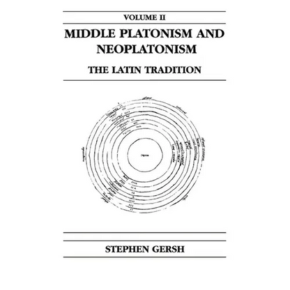 Middle Platonism and Neoplatonism, Volume 2: The Latin Tradition - Paperback