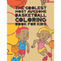 The Coolest Most Awesome Basketball Coloring Book For Kids: 30 Fun Designs For Boys And Girls That Like Hoops - Perfect For Young Children - Paperback