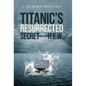 Titanic's Resurrected Secret-H.E.W. - Hardcover