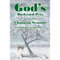 God's Backyard Pets and the Changing Seasons: Winter, Spring, Summer, Autumn - Paperback