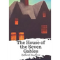 The House of the Seven Gables - Paperback