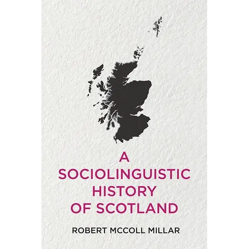 A Sociolinguistic History of Scotland - Paperback