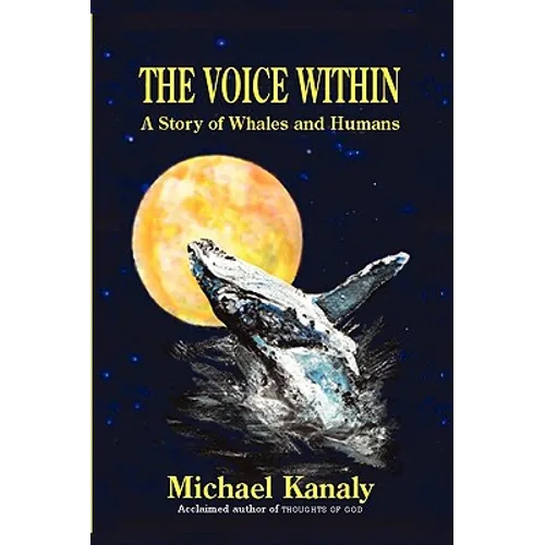 The Voice Within: A Story of Whales and Humans - Hardcover