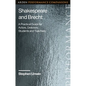 Shakespeare and Brecht: A Practical Guide for Actors, Directors, Students and Teachers - Hardcover