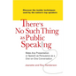There's No Such Thing as Public Speaking: Make Any Presentation or Speech as Persuasive as a One-On-One Conversation - Paperback