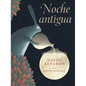 Noche Antigua: (Ancient Night Spanish Edition) - Hardcover