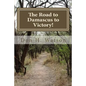 The Road to Damascus to Victory!: Never Get Confused Again! - Paperback