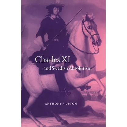 Charles XI and Swedish Absolutism, 1660 1697 - Paperback