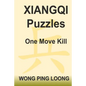 Xiangqi Puzzles One Move Kill - Paperback
