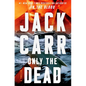Only the Dead: A Thriller - Hardcover