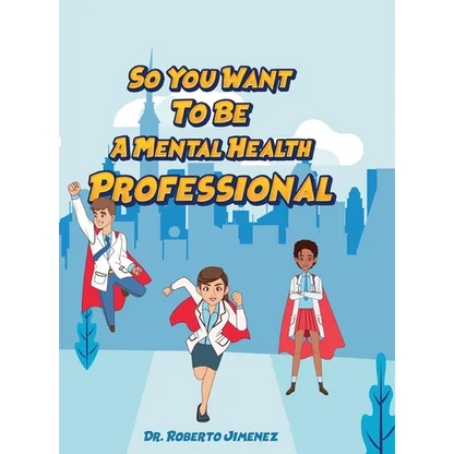 So You Want To Be A Mental Health Professional - Hardcover