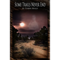 Some Trails Never End - Paperback