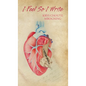 I Feel So I Write - Hardcover