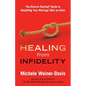 Healing from Infidelity: The Divorce Busting(r) Guide to Rebuilding Your Marriage After an Affair - Paperback