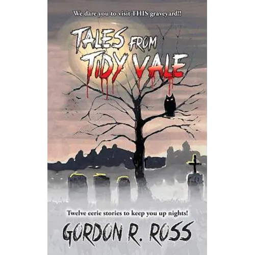 Tales from Tidy Vale: A collection of southern graveyard stories, as told by long time grave digger Alvin Grubbins. - Paperback