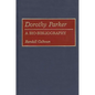 Dorothy Parker: A Bio-Bibliography - Hardcover