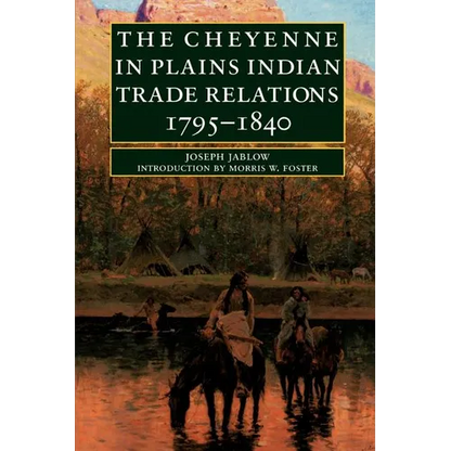 The Cheyenne in Plains Indian Trade Relations, 1795-1840 - Paperback