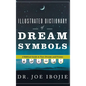 Illustrated Dictionary of Dream Symbols: A Biblical Guide to Your Dreams and Visions - Hardcover
