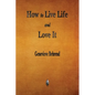 How to Live Life and Love It - Paperback