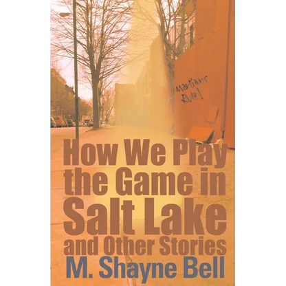 How We Play the Game in Salt Lake: And Other Stories - Paperback