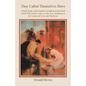 They Called Themselves Slave: A Brief Study of the English Translation of the Koinē Greek Word doūlos (slave) in the New Testament in the - Paperback