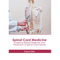 Spinal Cord Medicine: Evidence-Based Diagnosis and Treatment of Spinal Cord Injuries - Hardcover