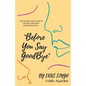 "Before You Say Goodbye" - Paperback