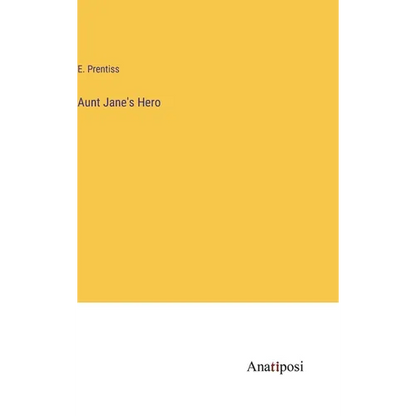 Aunt Jane's Hero - Hardcover