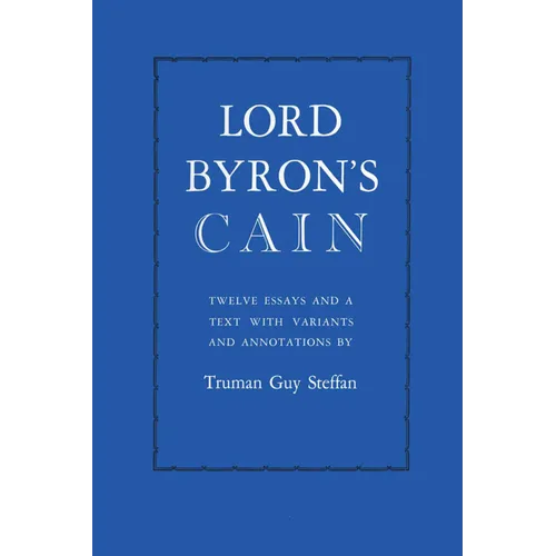 Lord Byron's Cain: Twelve essays and a text with variants and annotations - Paperback
