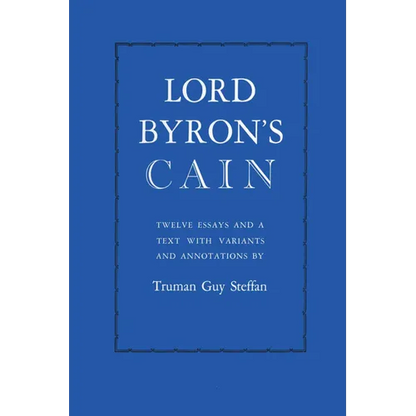 Lord Byron's Cain: Twelve essays and a text with variants and annotations - Paperback