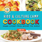Kids & Culture Camp Cookbook: Vegan Cuisines From Around The World - Paperback