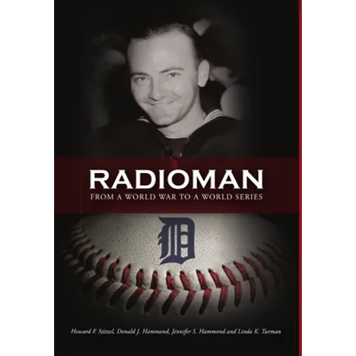 Radioman: From a World War to a World Series - Hardcover