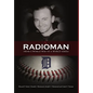 Radioman: From a World War to a World Series - Hardcover