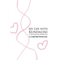 My life with Kundalini - Paperback