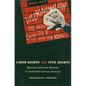 Labor Rights Are Civil Rights: Mexican American Workers in Twentieth-Century America - Paperback