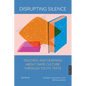 Disrupting Silence: Teaching and Learning about Rape Culture through Youth Texts - Paperback
