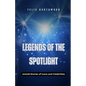 Legends of the Spotlight: Untold Stories of Icons and Celebrities - Paperback