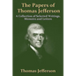 The Papers Of Thomas Jefferson: A Collection of Selected Writings, Memoirs and Letters - Paperback