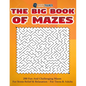 The Big Book Of Mazes 200 Fun And Challenging Mazes For Stress Relief & Relaxation - For Teens & Adults - Paperback