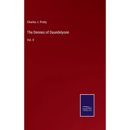 The Dennes of Daundelyonn: Vol. II - Hardcover