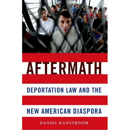 Aftermath: Deportation Law and the New American Diaspora - Paperback