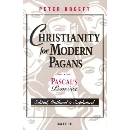 Christianity for Modern Pagans: Pascal's Pensees - Paperback