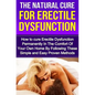 The Natural Cure For Erectile Dysfunction: How to cure Erectile Dysfunction and Impotency Permanently - Paperback