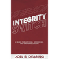 Integrity Switch: A Guide for Aspiring, Developing, and Emerging Leaders - Hardcover